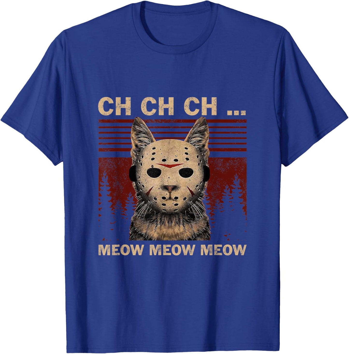 Ch Ch Ch Meow Meow Meow Scary Friday Funny Halloween T-Shirt - T-Shirt | Royal