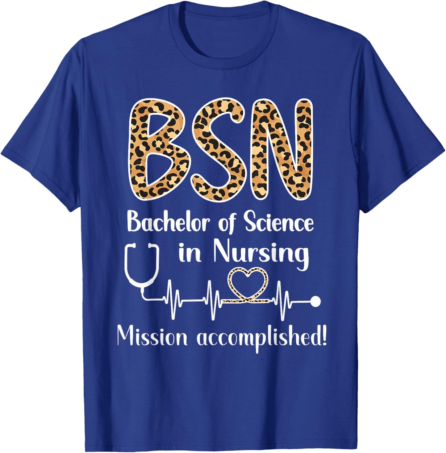 BSN Bachelor Of Science In Nursing Graduation BSN Grad T-Shirt - T-Shirt | Royal