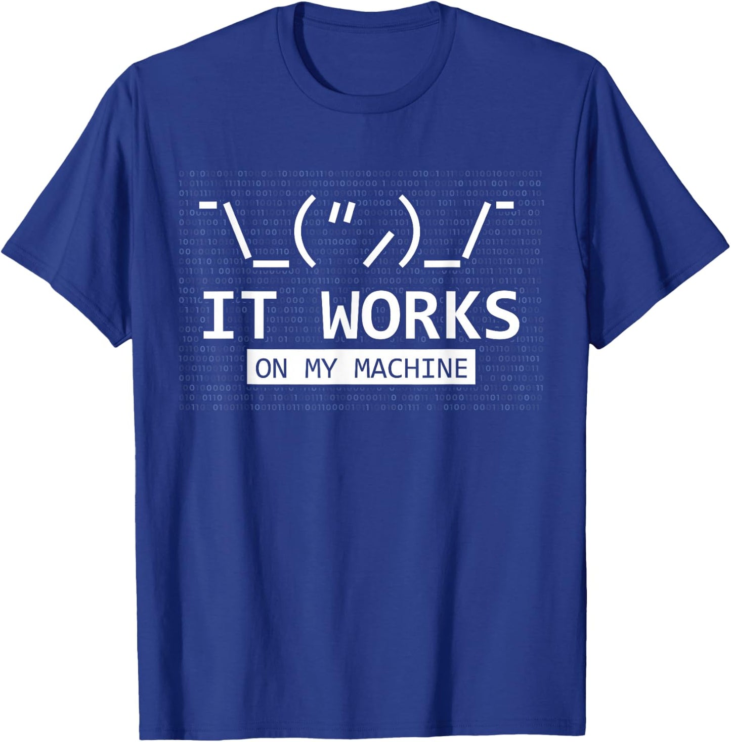 It Works On My Machine Coder Programmer Developer T-Shirt - T-Shirt | Royal