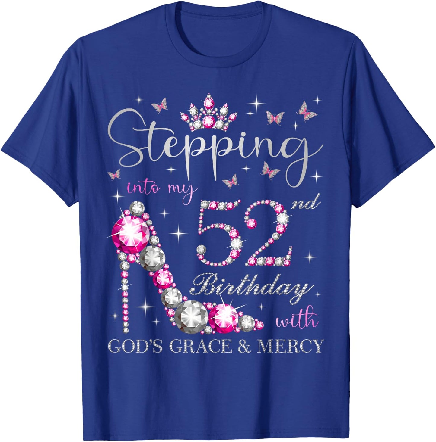 Stepping Into My 52nd Birthday With God's Grace & Mercy T-Shirt - T-Shirt | Royal