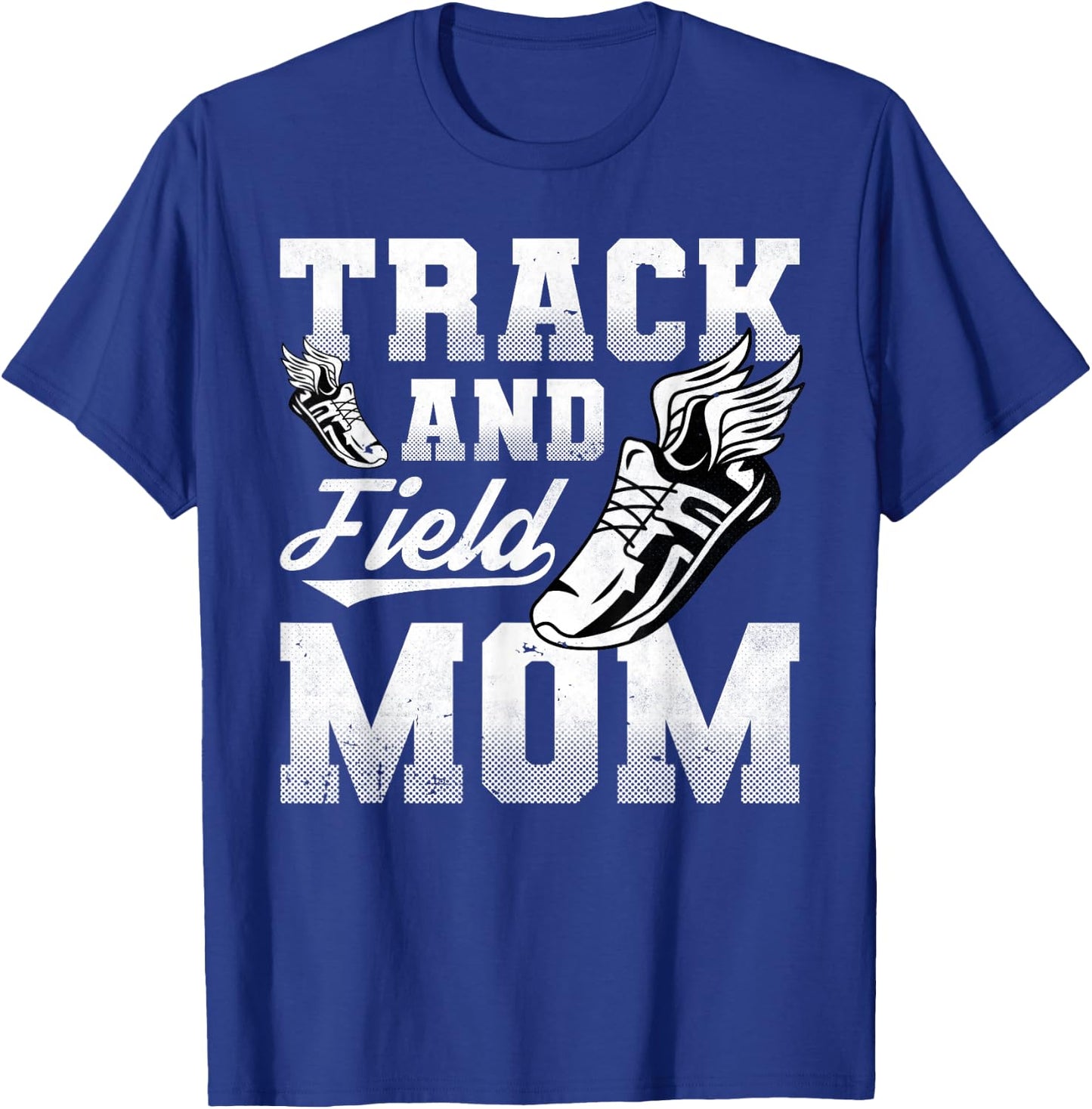 Track And Field Mom, Sports, Athlete T-Shirt - T-Shirt | Royal