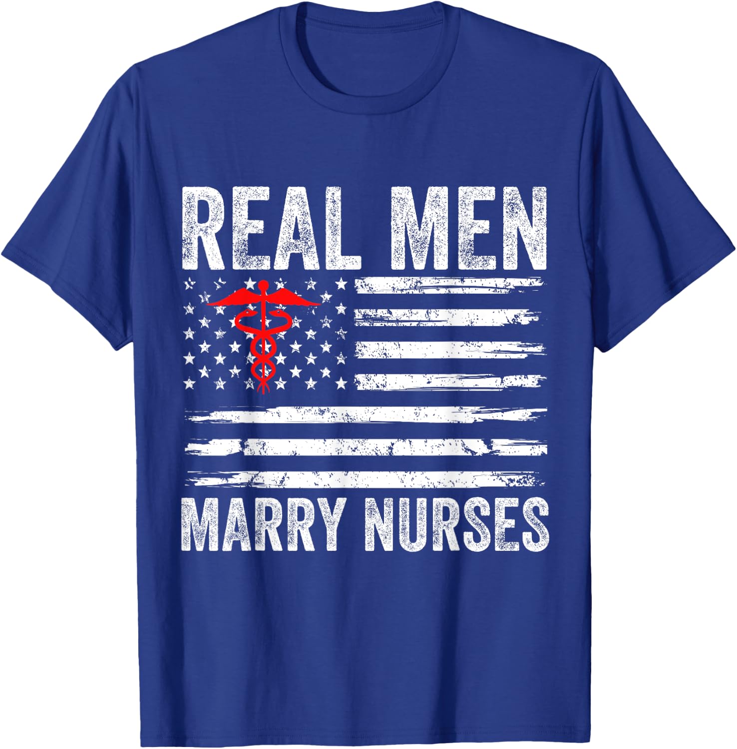 Real Men Marry Nurses Funny Nurse Husband Fiance Nurse Wife T-Shirt - T-Shirt | Royal