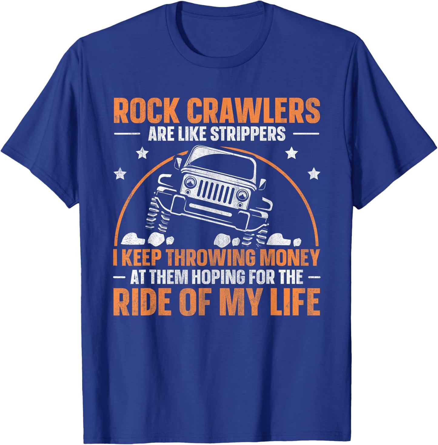 Offroad Rock Crawling 4x4 Quote for a Rock Crawler Lover T-Shirt - T-Shirt | Royal