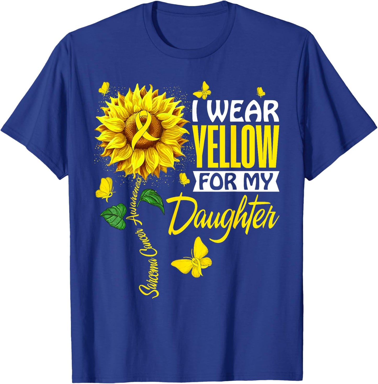 I Wear Yellow For Daughter Sarcoma Cancer Awareness Support T-Shirt - T-Shirt | Royal