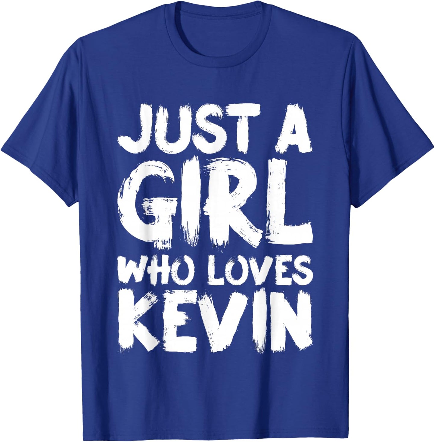 Just A Girl Who Loves Kevin T-Shirt - T-Shirt | Royal
