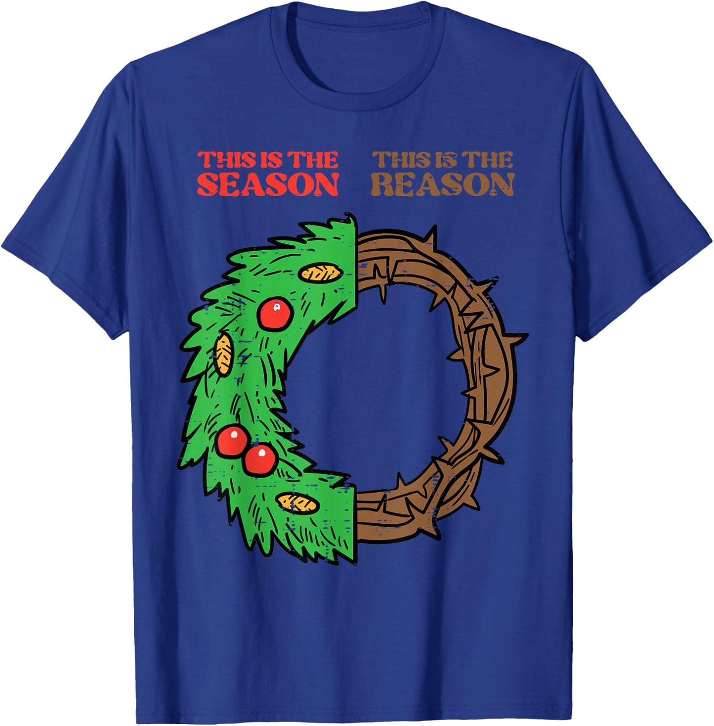 Christmas This Season Reason Xmas Christian Men Women Kids T-Shirt - T-Shirt | Royal