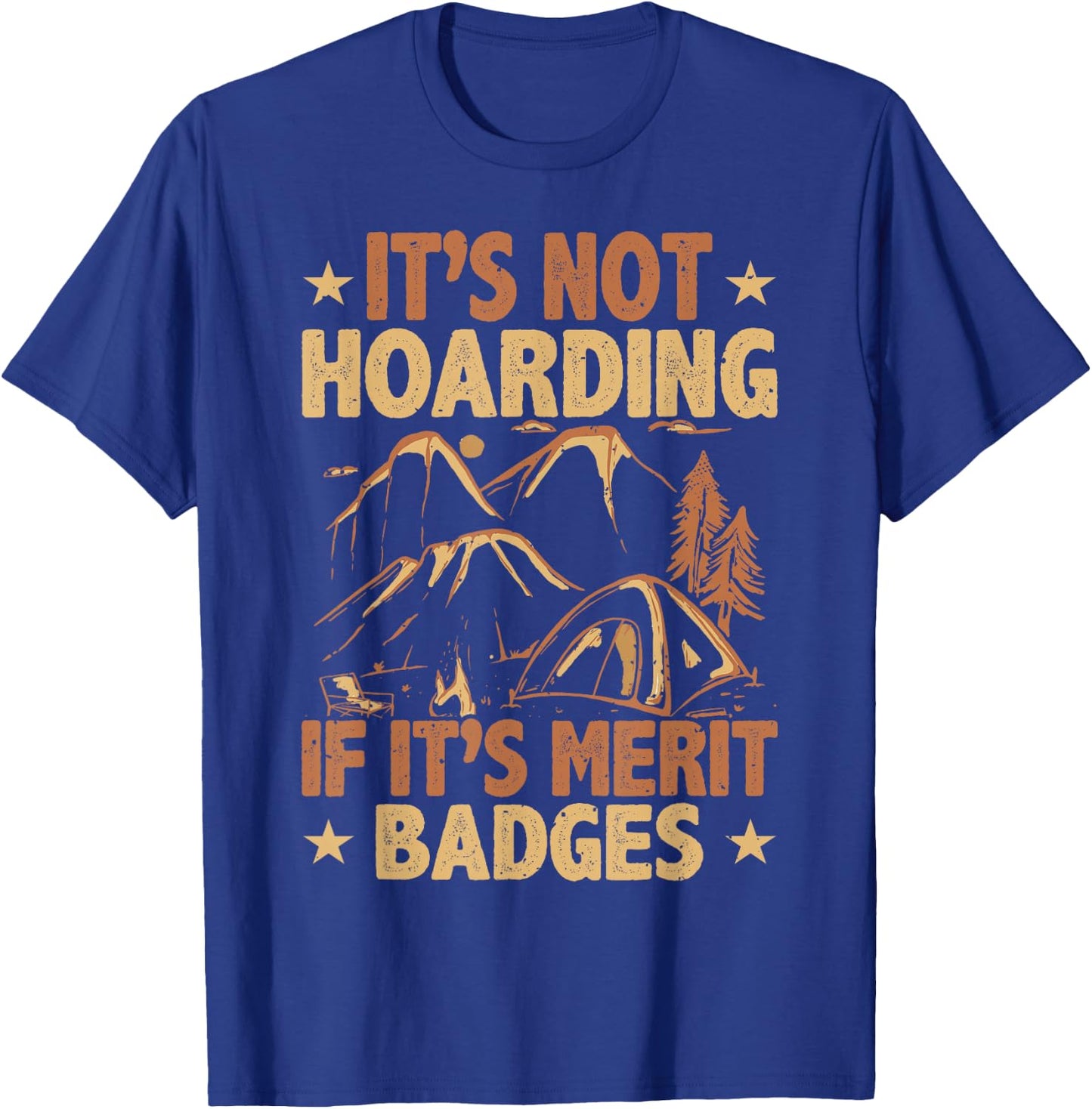 Scout Leader, Hoarding Merit Badges, Funny Scouting T-Shirt - T-Shirt | Royal