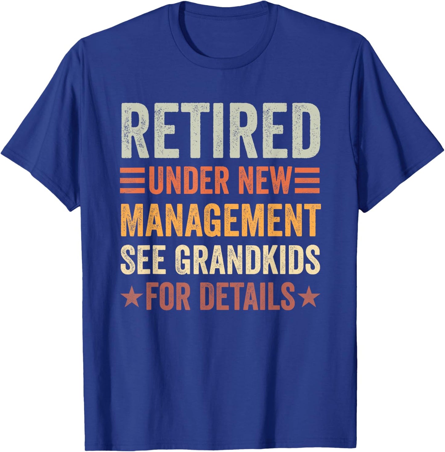 Retired Under New Management See Grandkids for Details T-Shirt - T-Shirt | Royal