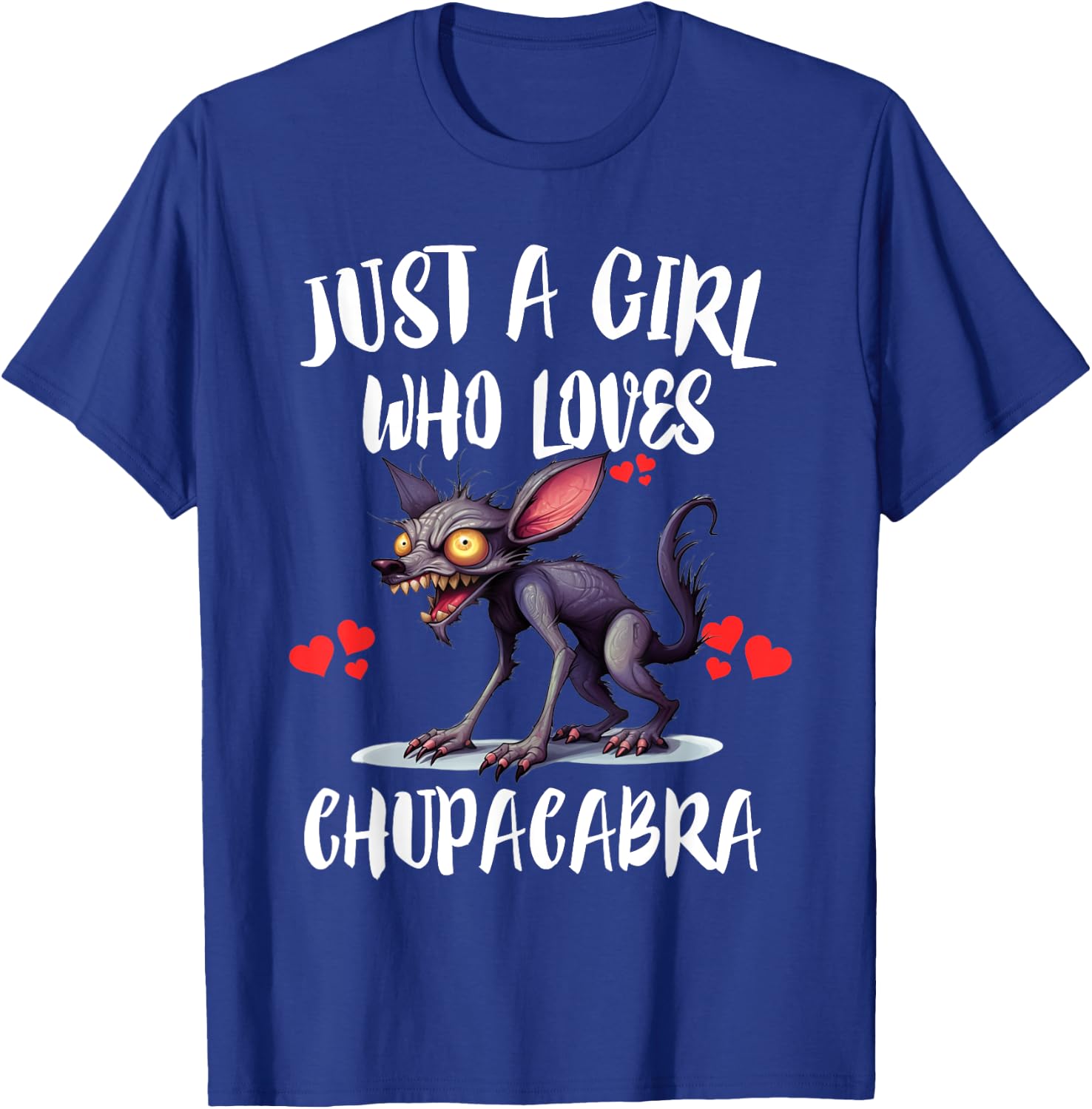 Just A Girl Who Loves Chupacabra Monster T-Shirt - T-Shirt | Royal