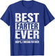 Funny Fathers Day Best Farter Ever Oops I Mean Father Fart T-Shirt - T-Shirt | Royal