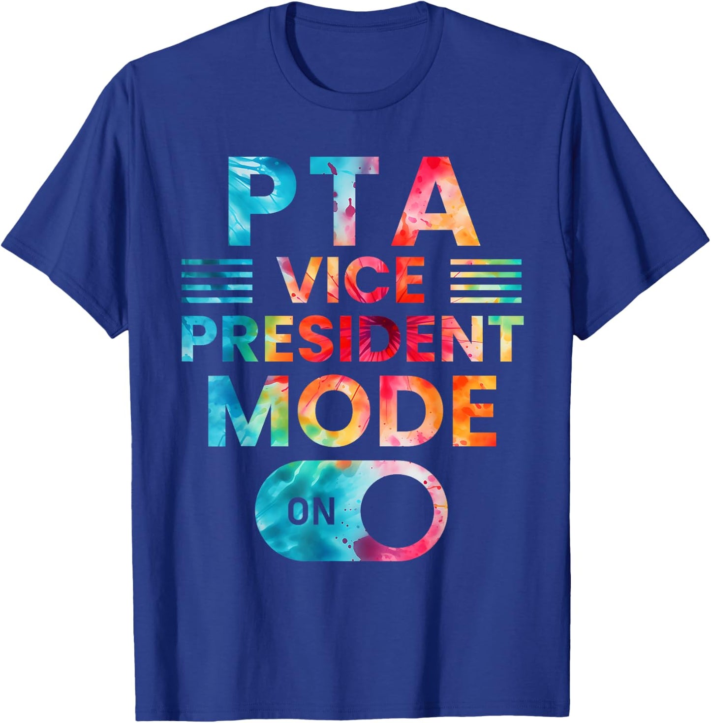 PTA Vice President Mode On School Parent Volunteer Kindness T-Shirt - T-Shirt | Royal