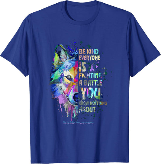 Suicide Awareness Be Kind Everyone Is Fighting A Battle Wolf T-Shirt - T-Shirt | Royal