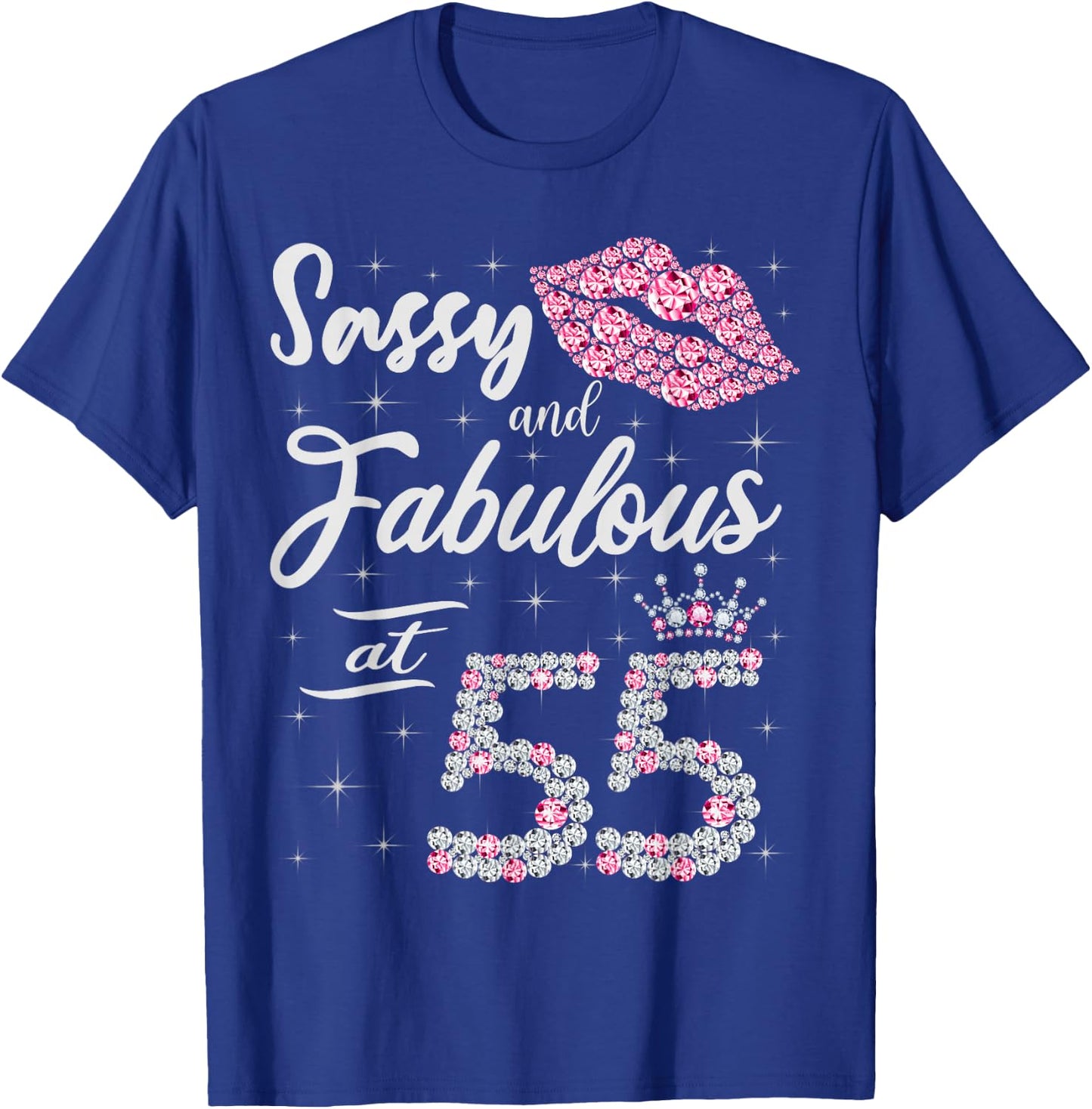 Sassy and Fabulous at 55 55Th Crown Lips Birthday Women Gift T-Shirt - T-Shirt | Royal