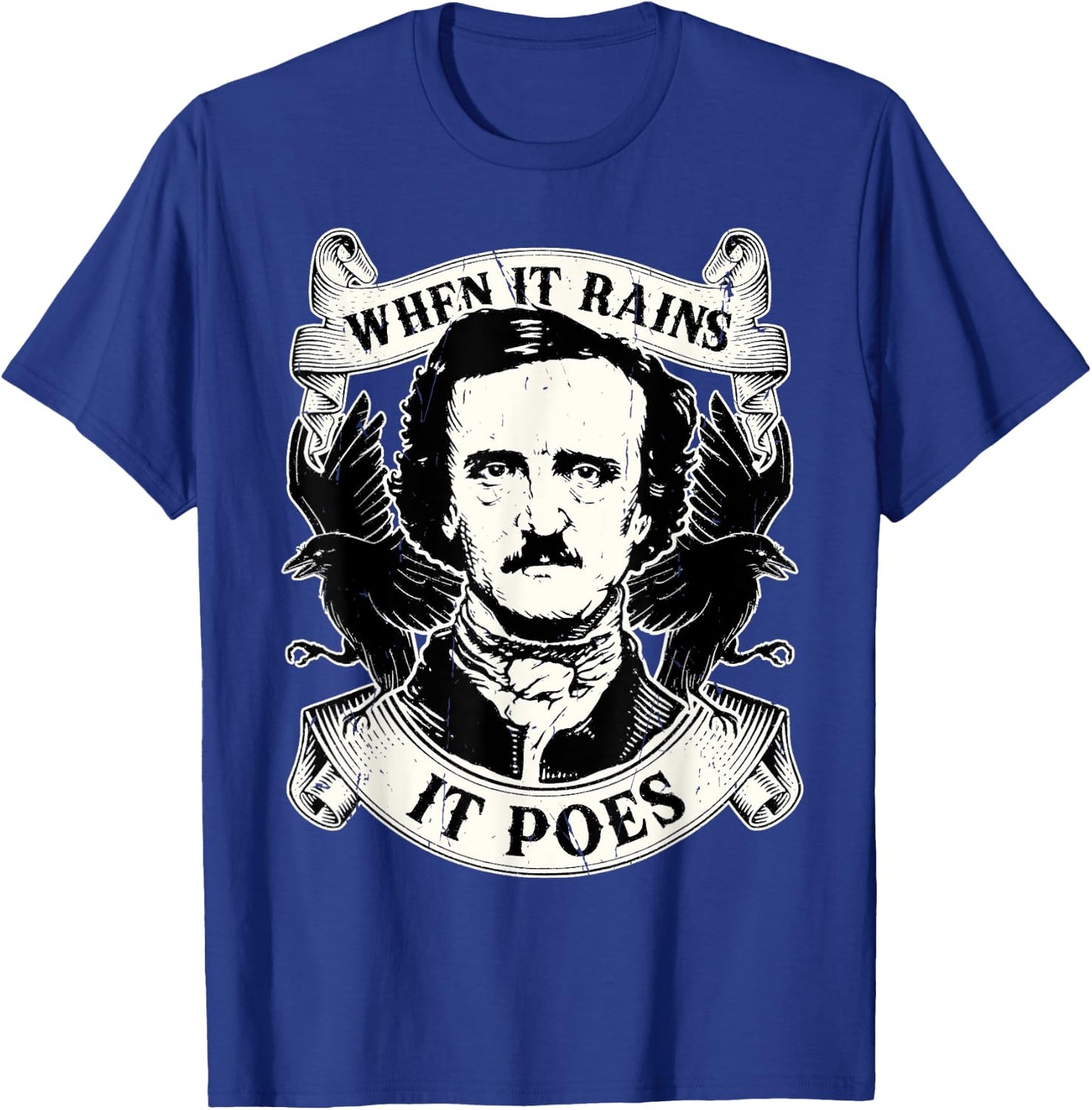 Edgar Allan Poe When It Rains It Poes Nevermore T-Shirt - T-Shirt | Royal