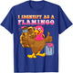 I identify as a flamingo Turkey Funny Thanksgiving T-Shirt - T-Shirt | Royal