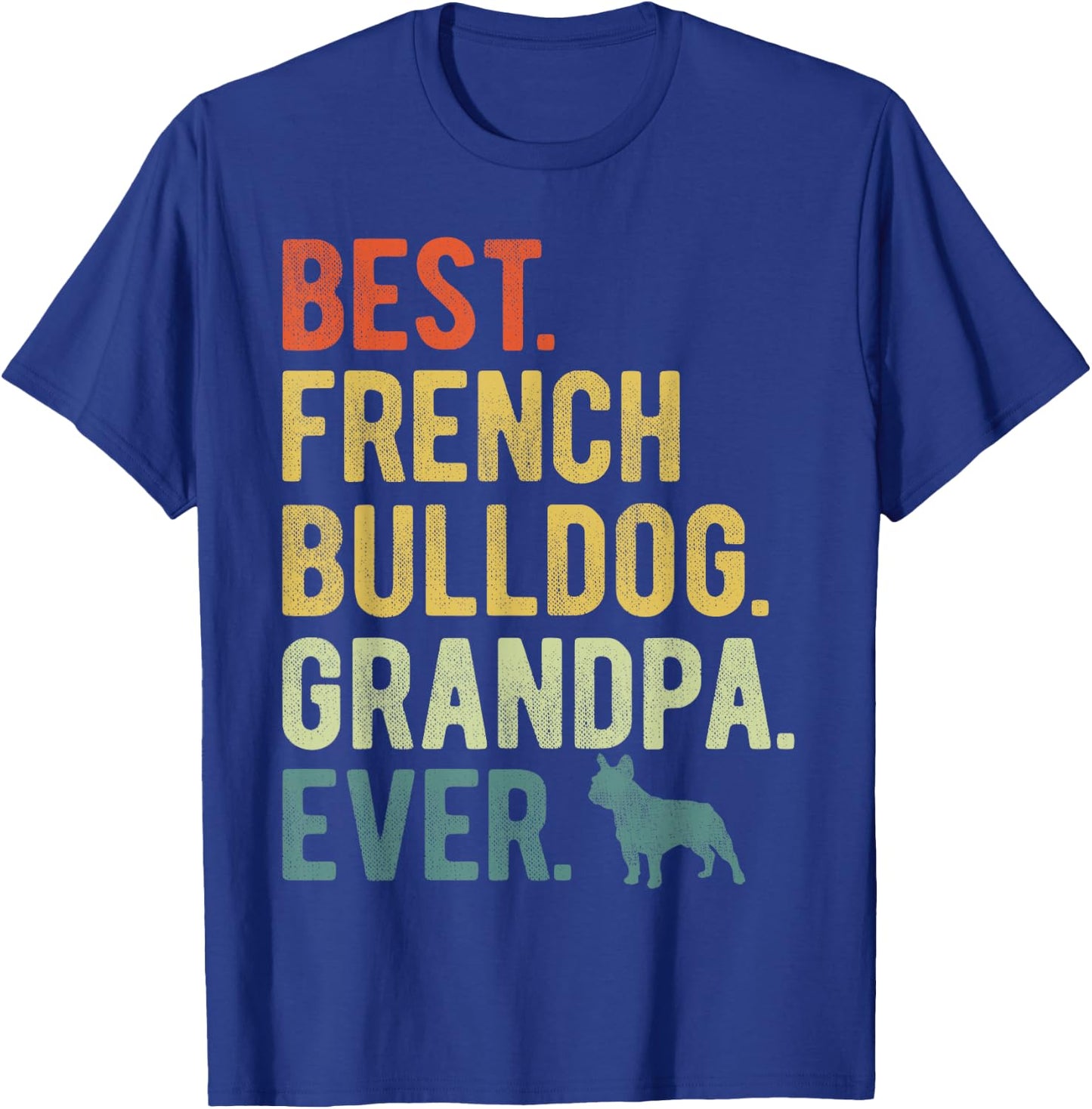 Best French Bulldog Grandpa Ever Dog Lovers Father's Day T-Shirt - T-Shirt | Royal