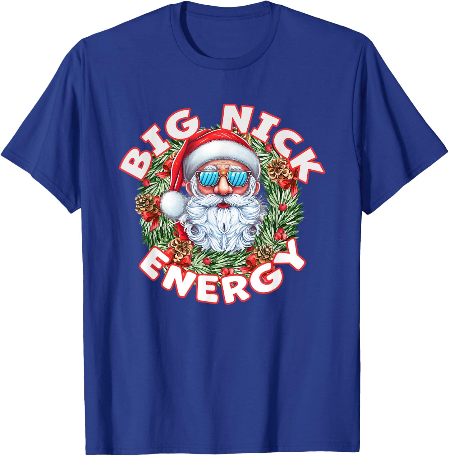 Big Nick Energy Santa Christmas T-Shirt - T-Shirt | Royal