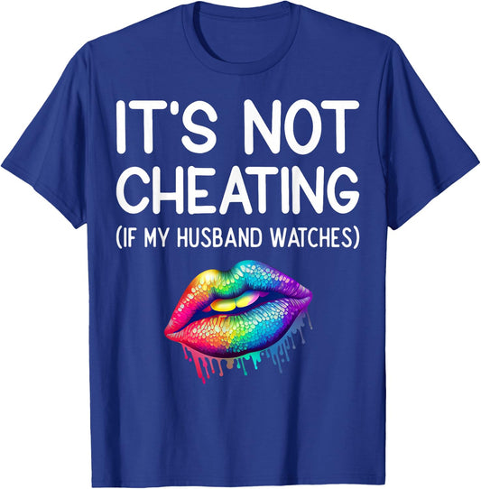 It's Not Cheating If My Husband Watches Swinger Adult Humor T-Shirt - T-Shirt | Royal