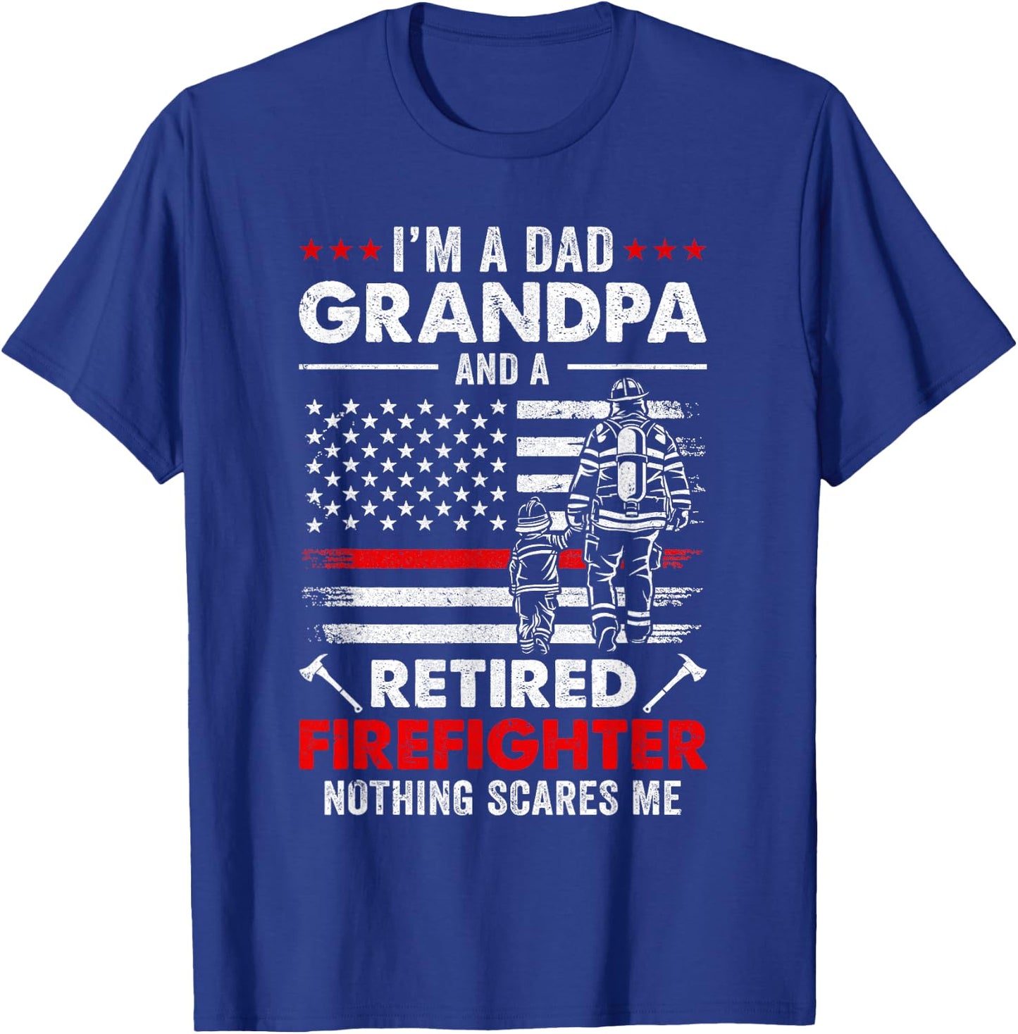 I'm A Dad Grandpa And A Retired Firefighter Father's Day T-Shirt - T-Shirt | Royal