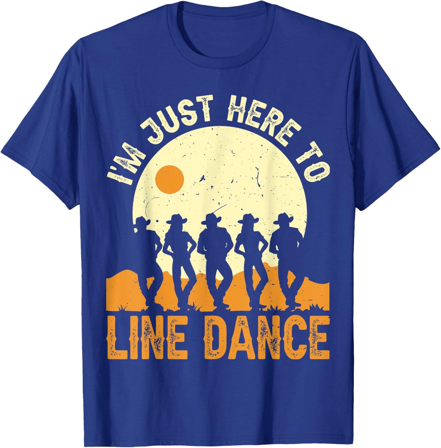 I’m Just Here To Line Dance Line Dancing Dancer T-Shirt - T-Shirt | Royal