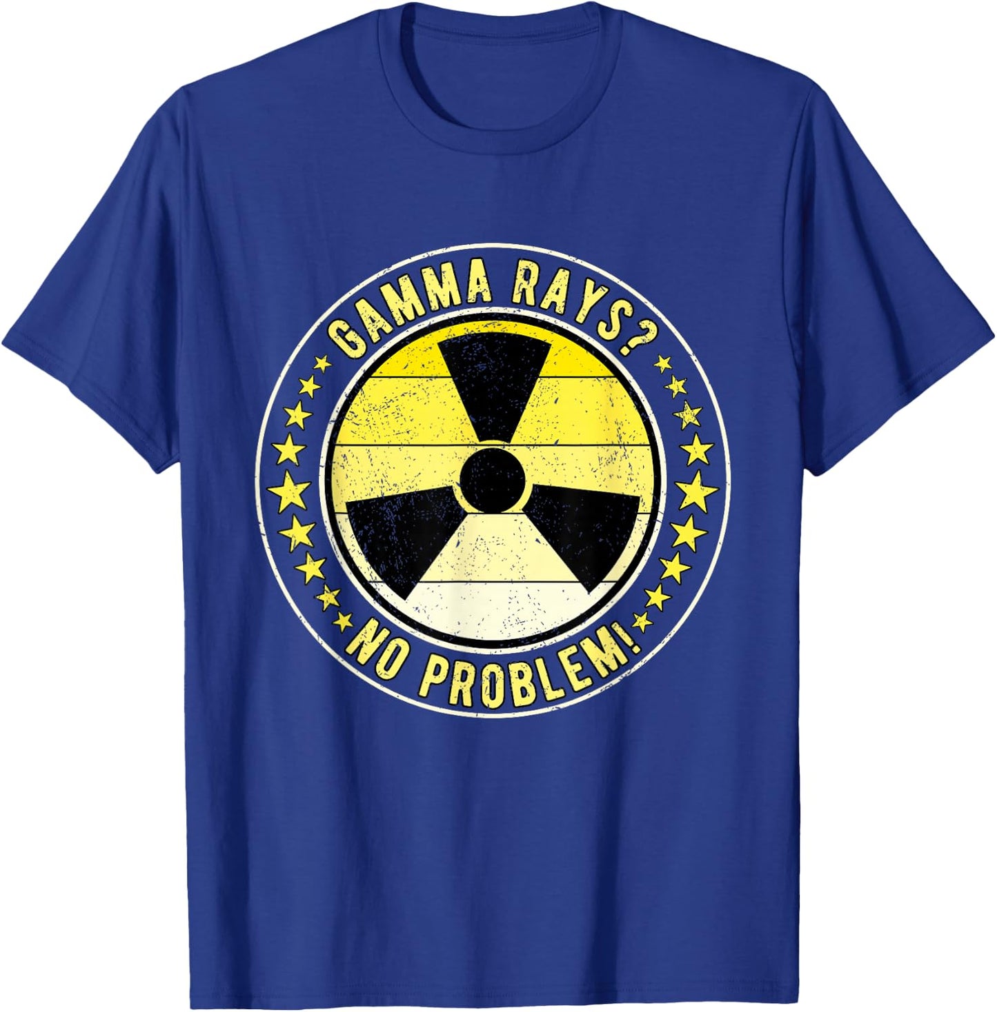 Nuclear Engineer Gamma Rays? No Problem! T-Shirt - T-Shirt | Royal