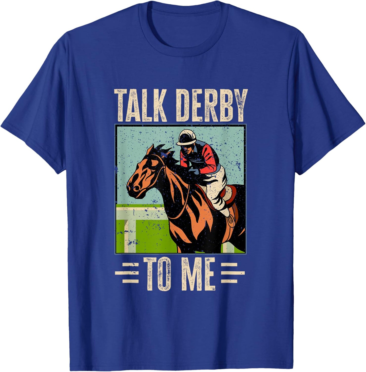 Horse Racing Gambling - Talk Derby to me! T-Shirt - T-Shirt | Royal