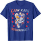 Caw Caw Motherfucker 4th of July Patriotic Independence Day Women Men T-Shirt - T-Shirt | Royal