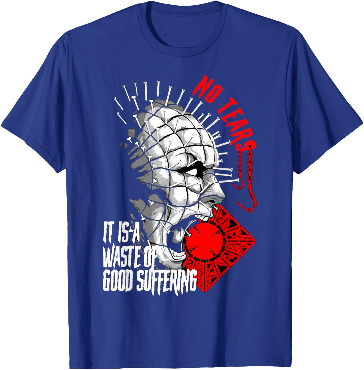 No Tears It Is A Waste Of Good Suffering T-Shirt - T-Shirt | Royal