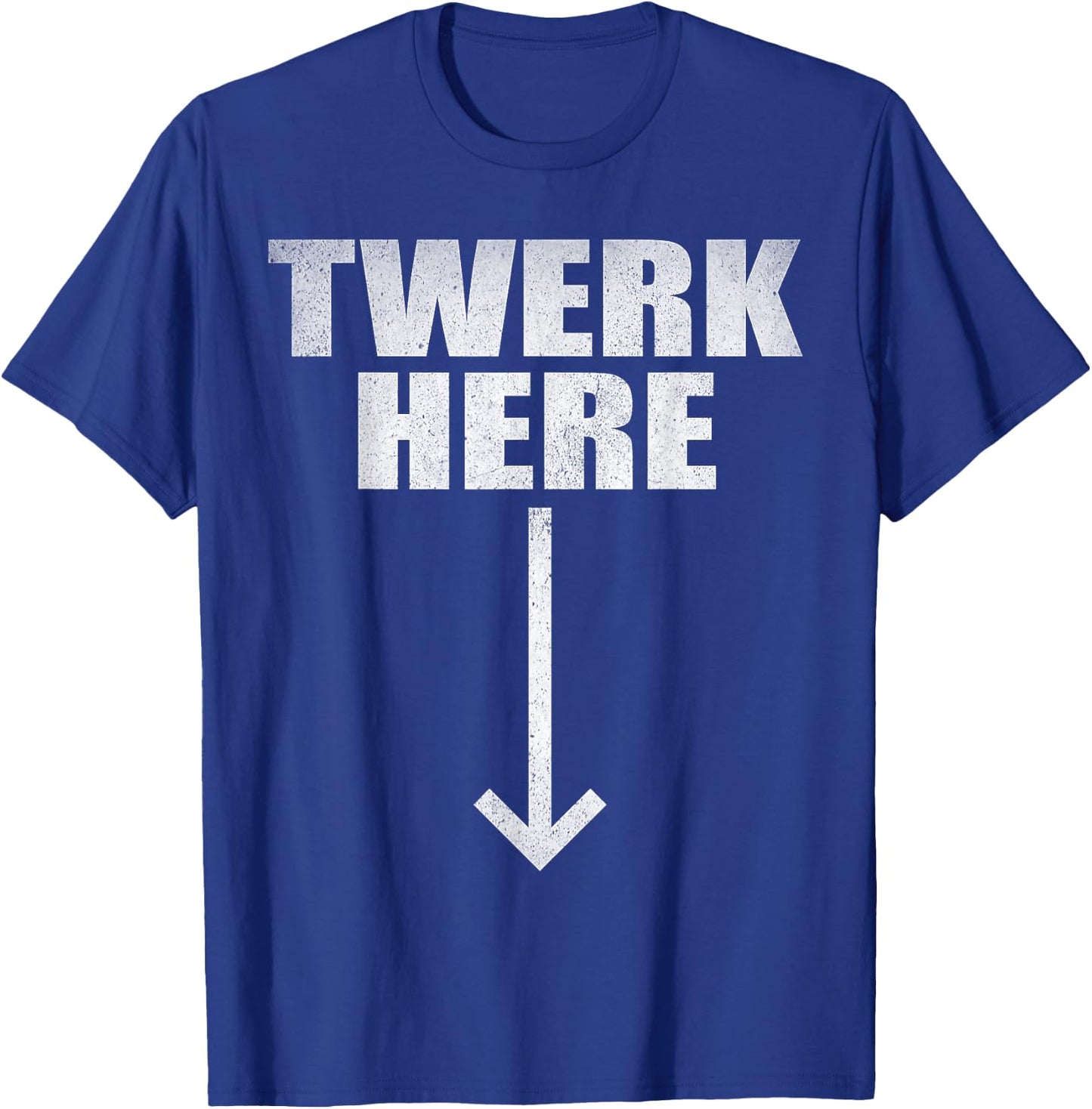 Twerk Here T-Shirt - T-Shirt | Royal