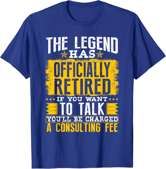 The Legend Has Officially Retired If You Want To Talk T-Shirt - T-Shirt | Royal