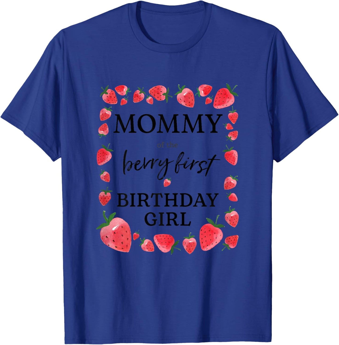 Mommy of The Berry First Birthday Girl Sweet One Strawberry T-Shirt - T-Shirt | Royal