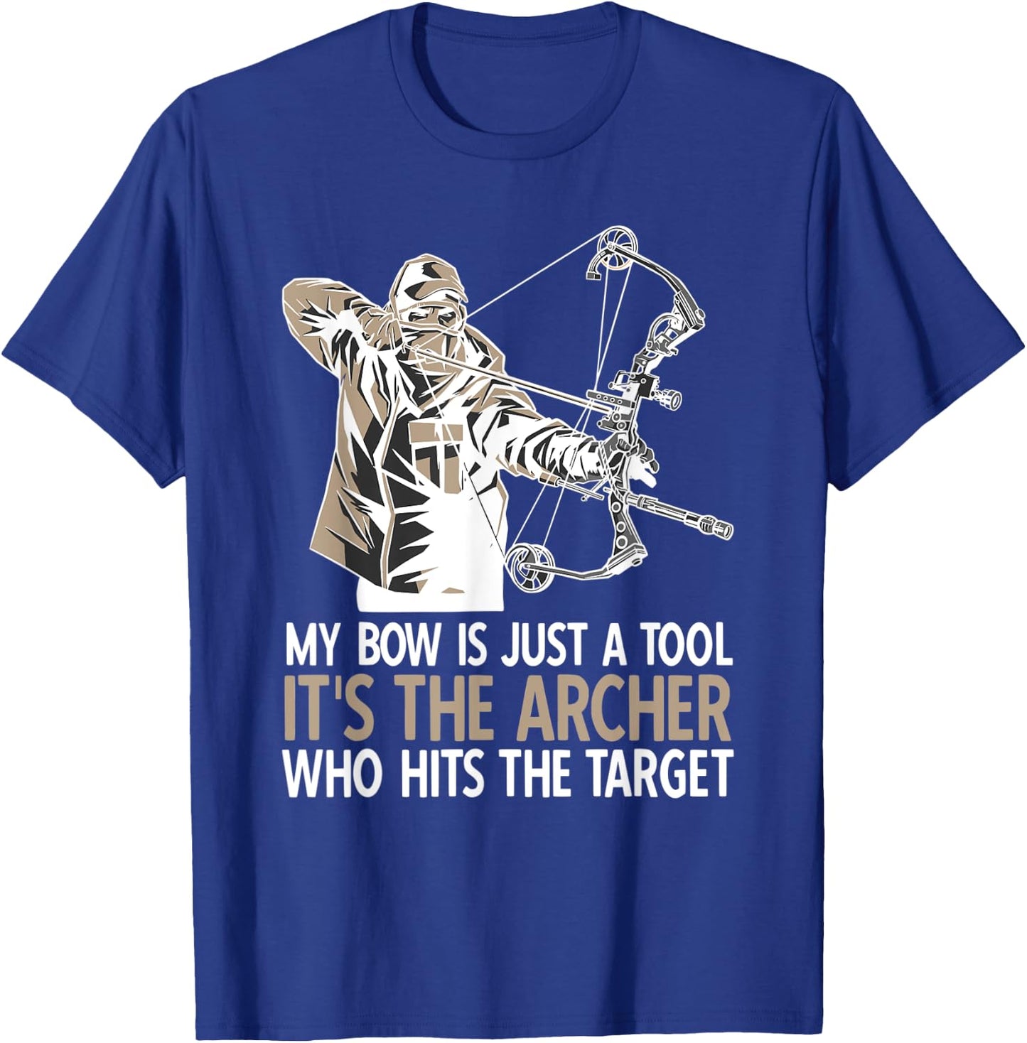 Funny Archery Quote Bowunting Bowman Archer T-Shirt - T-Shirt | Royal