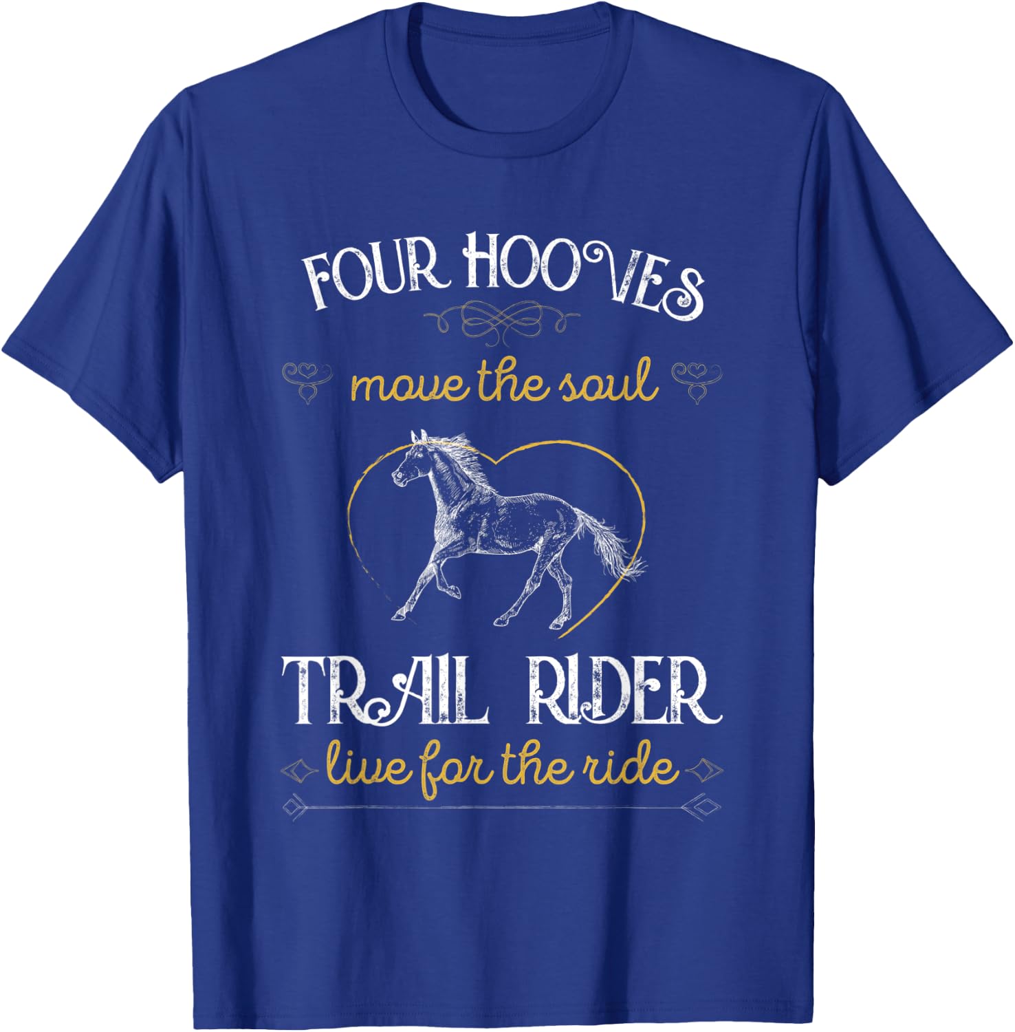 Four Hooves move the Soul Horse Lover T-Shirt - T-Shirt | Royal