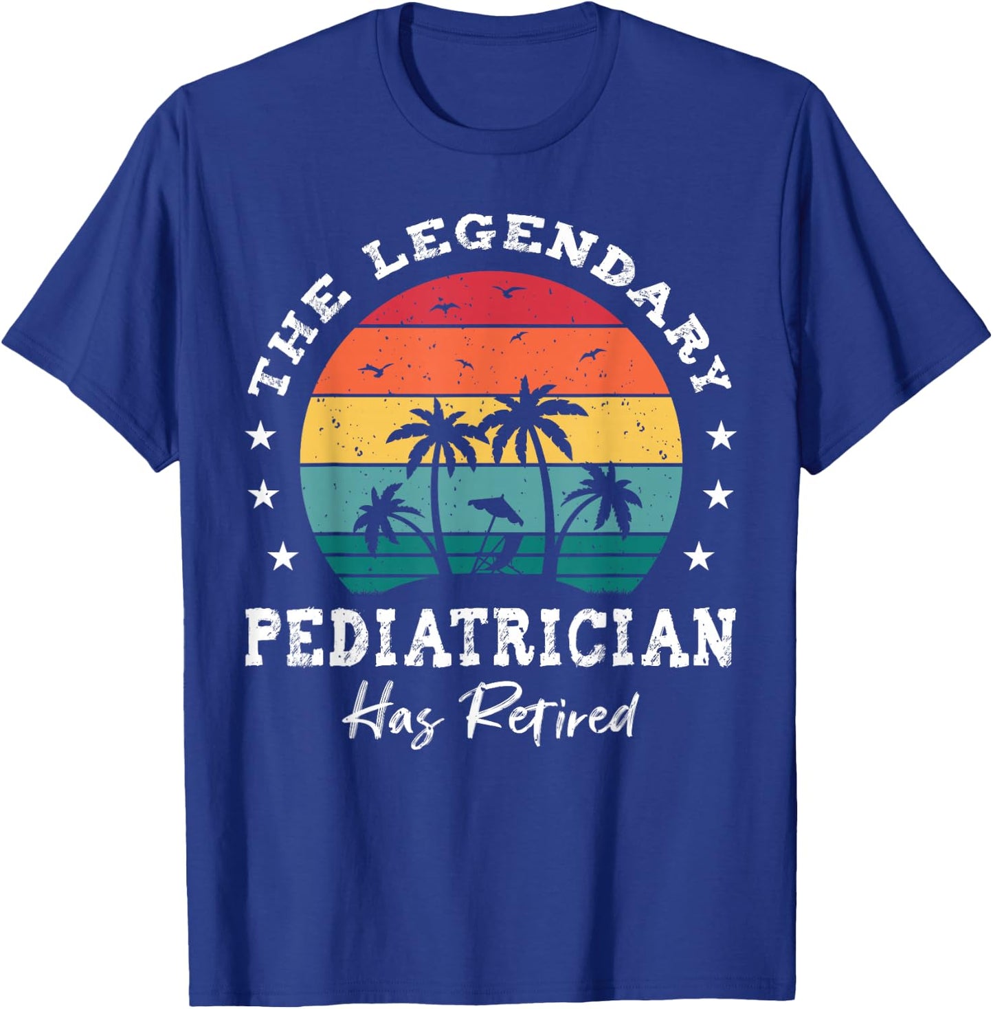Legendary Retired Pediatrician T-Shirt - T-Shirt | Royal
