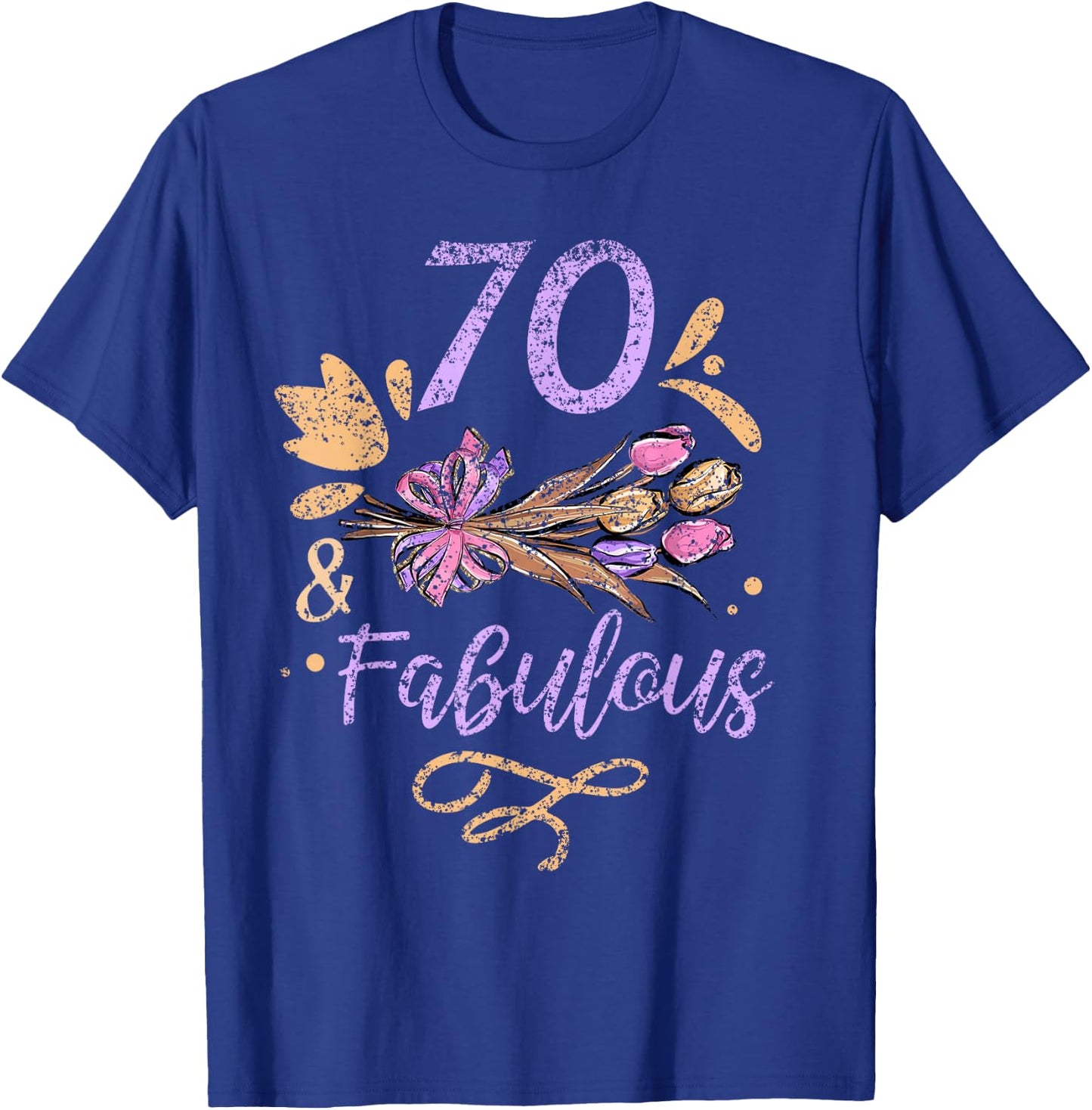 70 And Fabulous Birthday Old Years Party Age Seventy 70Th T-Shirt - T-Shirt | Royal