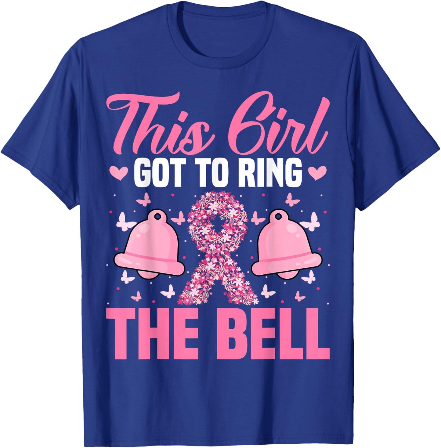 This Girl Got to Ring the Bell - Breast Cancer Awareness T-Shirt - T-Shirt | Royal