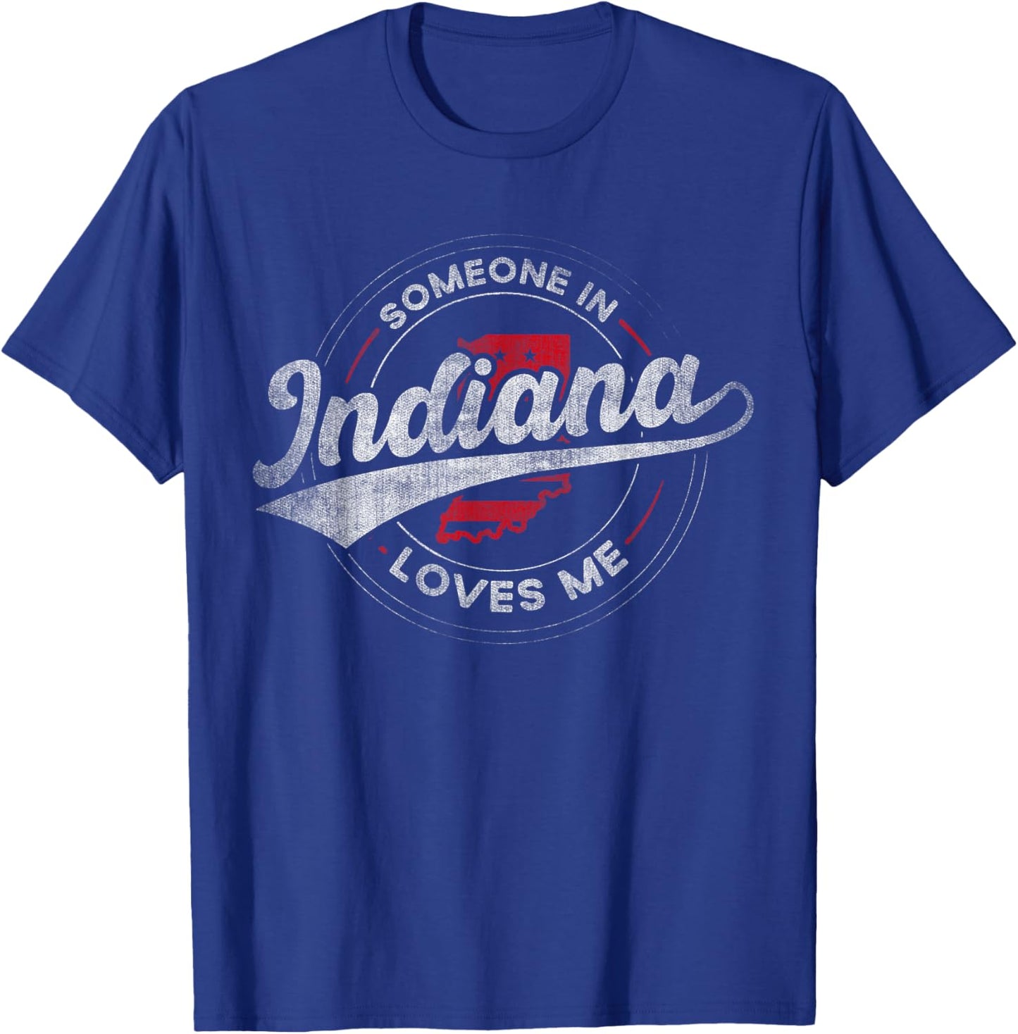 Someone in Indiana Loves Me Indiana T-Shirt - T-Shirt | Royal