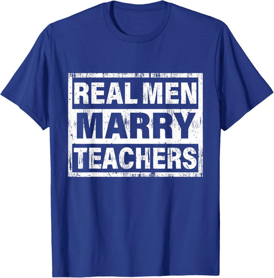 Real Men Marry Teachers Funny Teacher T-Shirt - T-Shirt | Royal