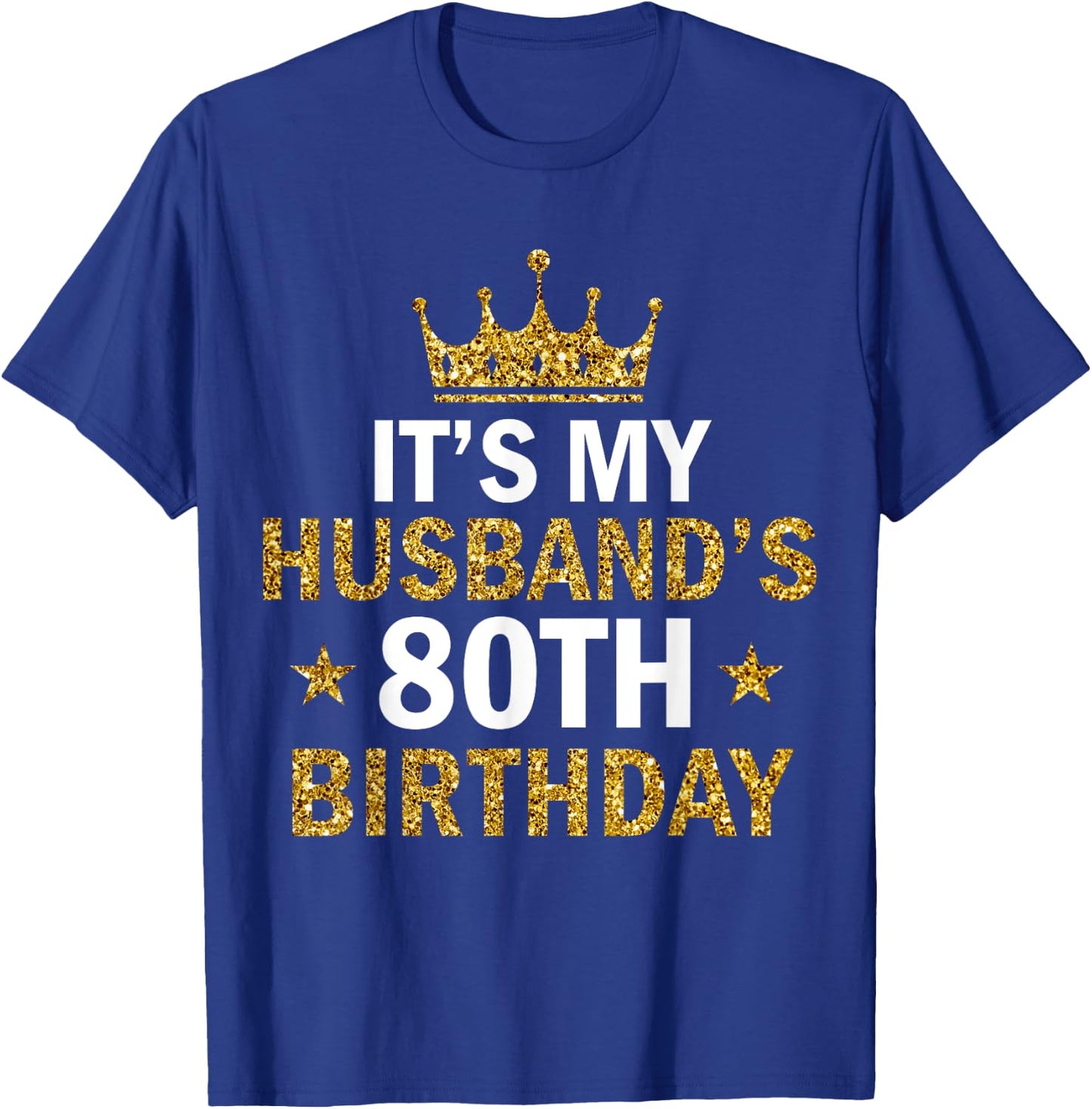 It's My Husband's 80 Year Old Birthday Couple 80th Birthday T-Shirt - T-Shirt | Royal