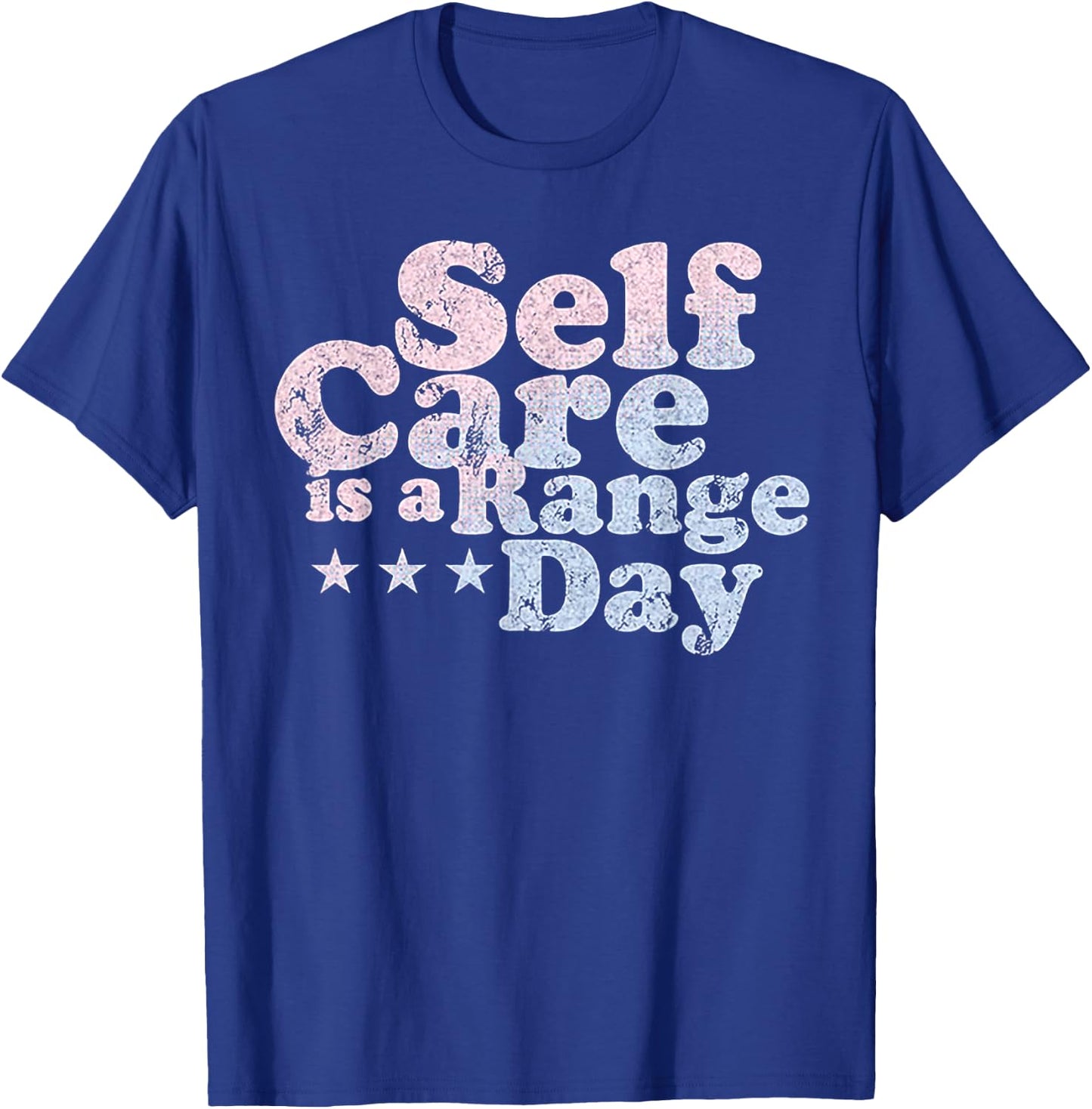Self Care Is A Range Day T-Shirt - T-Shirt | Royal
