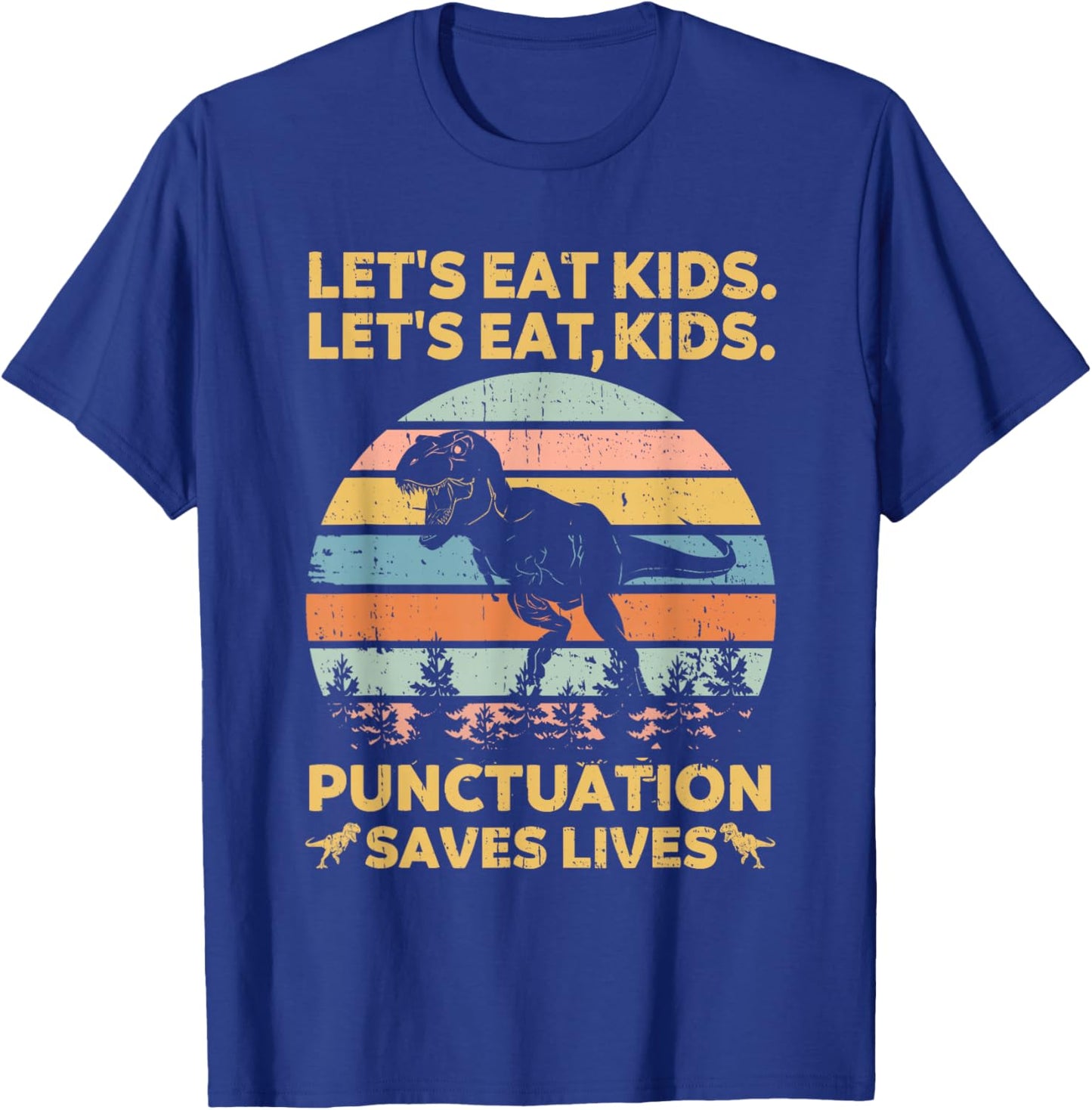 Let's Eat Kids Punctuation Saves Lives Funny Grammar Dino T-Shirt - T-Shirt | Royal