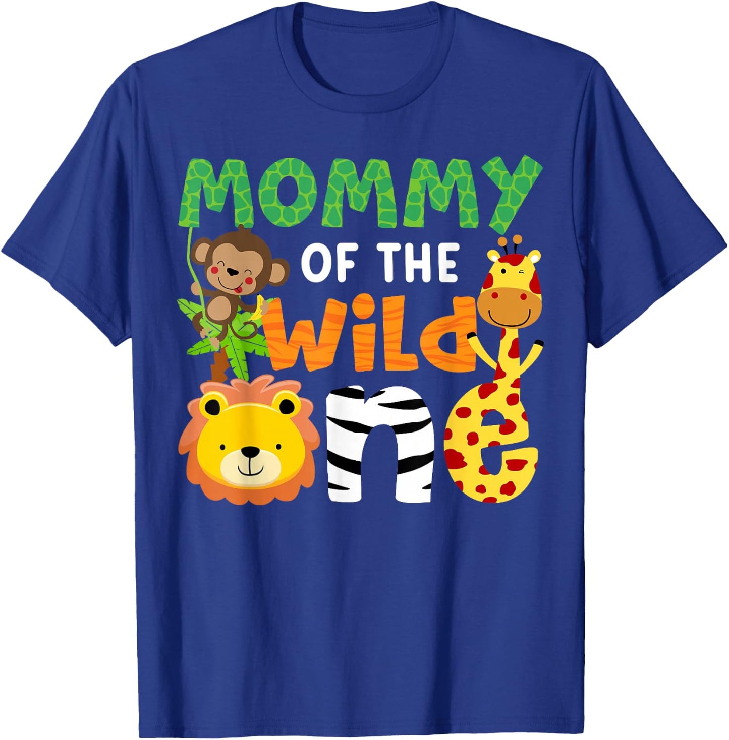 Mommy of the Wild One Zoo Theme Bday Safari Jungle Animals T-Shirt - T-Shirt | Royal