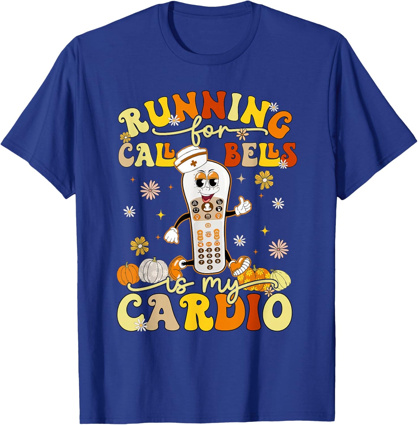 Running For Call Bells Is My Cardio CNA Nurse T-Shirt - T-Shirt | Royal