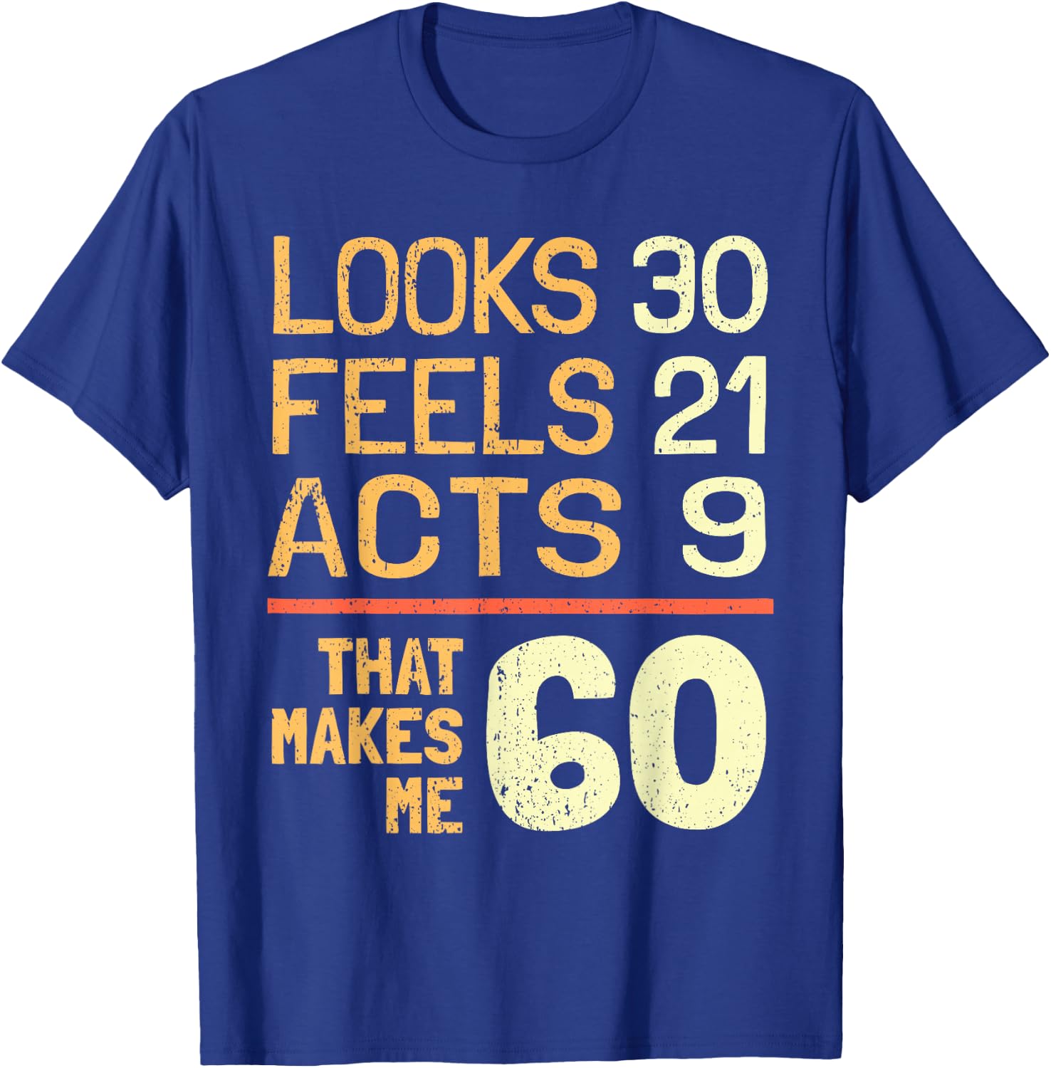Hilarious 60th Birthday Idea I 60 Years T-Shirt - T-Shirt | Royal