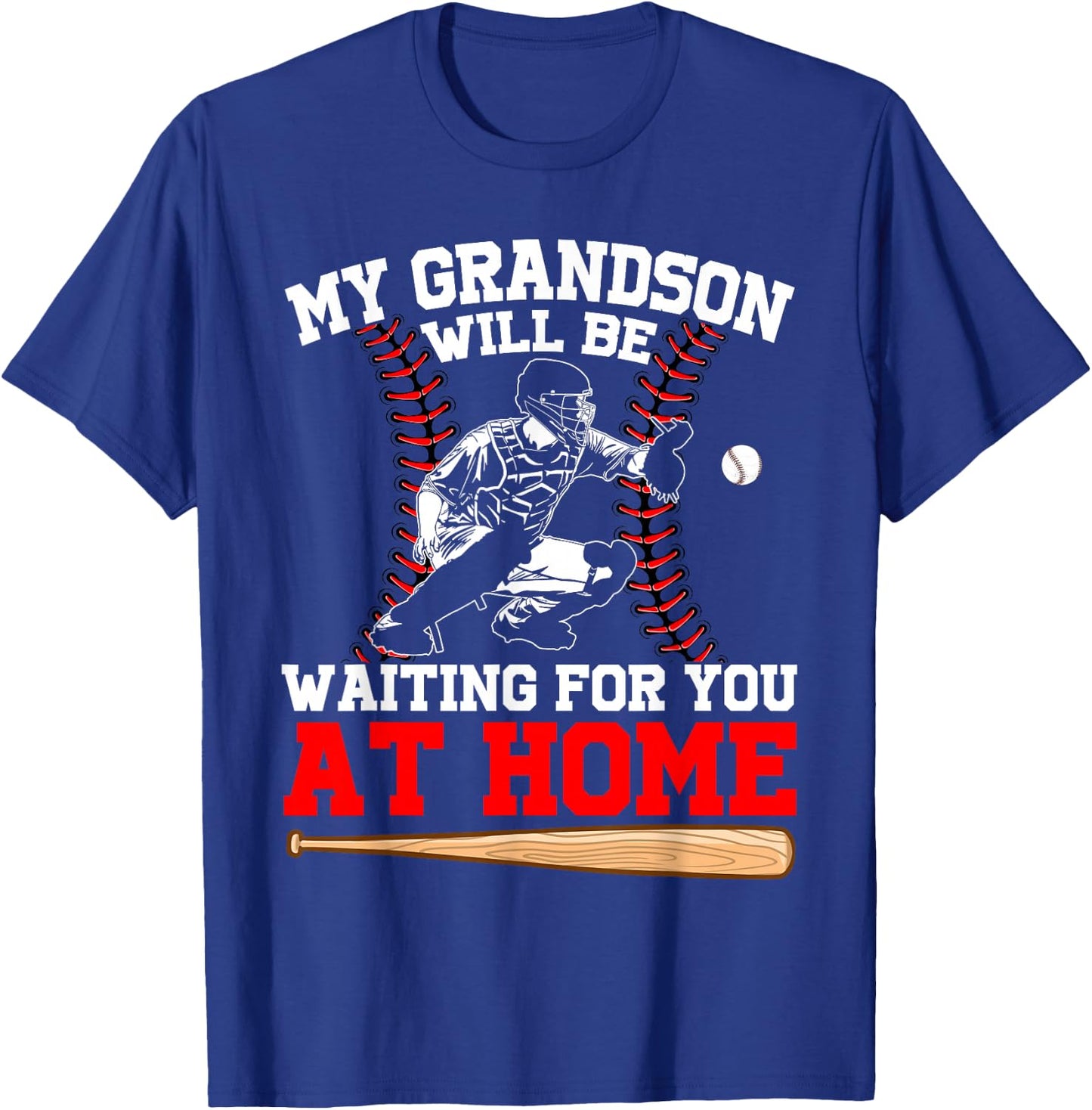 Funny My Grandson Will Be Waiting For You At Home Baseball T-Shirt - T-Shirt | Royal