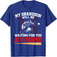 Funny My Grandson Will Be Waiting For You At Home Baseball T-Shirt - T-Shirt | Royal