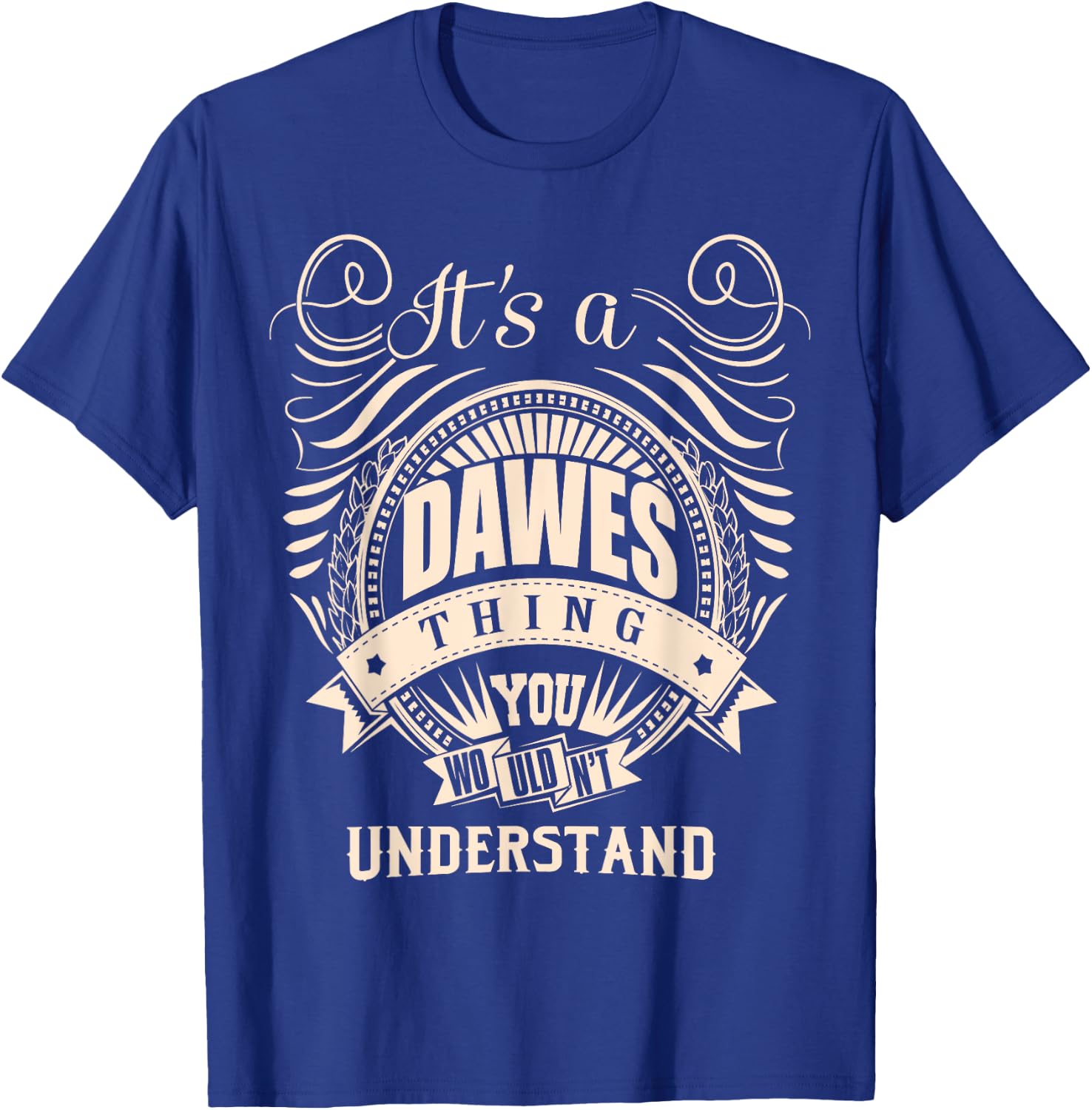 It's a DAWES thing you wouldn't understand Gifts T-Shirt - T-Shirt | Royal