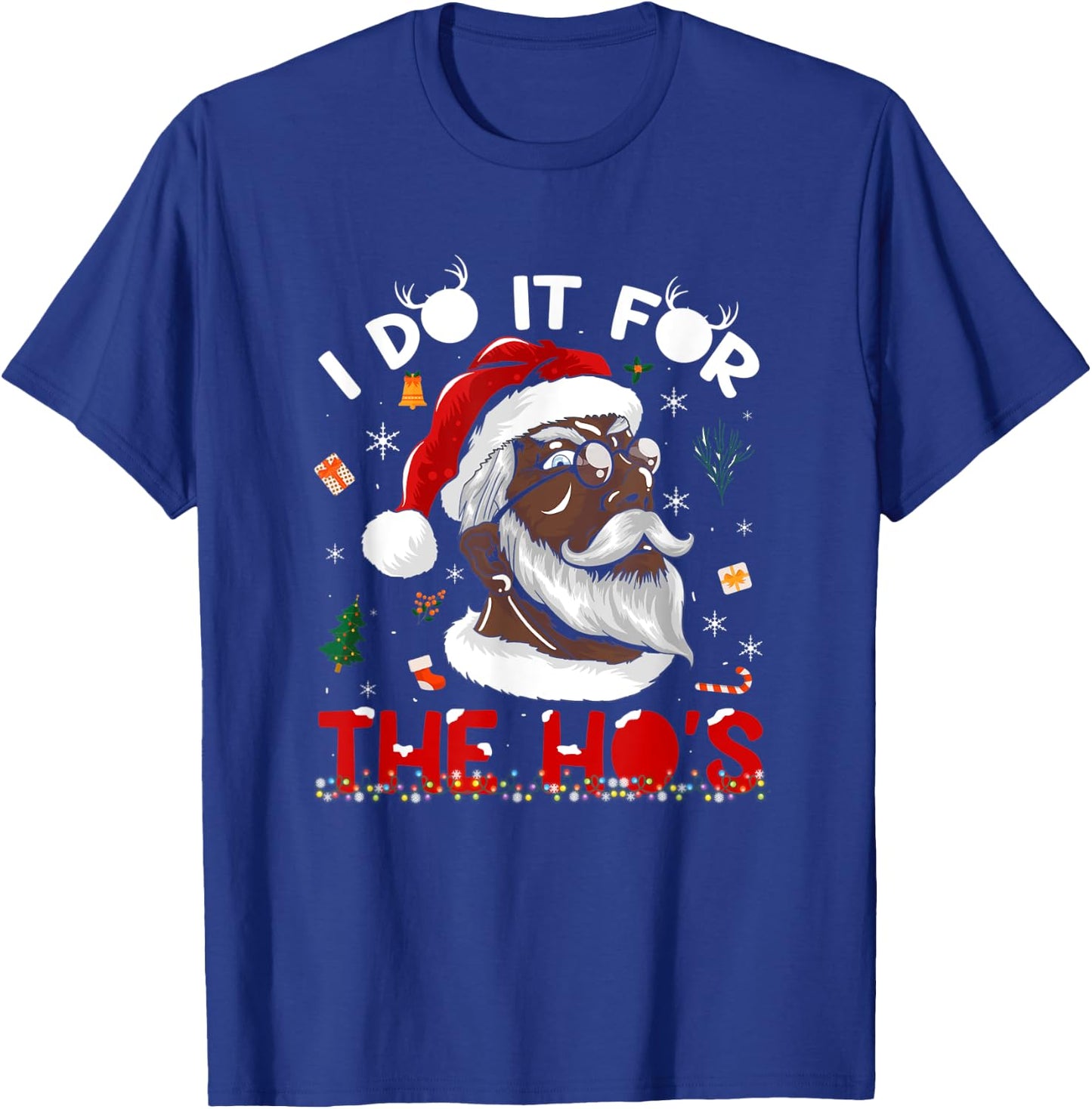 I Do It For The Ho's African American Santa Black Xmas Pjs T-Shirt - T-Shirt | Royal
