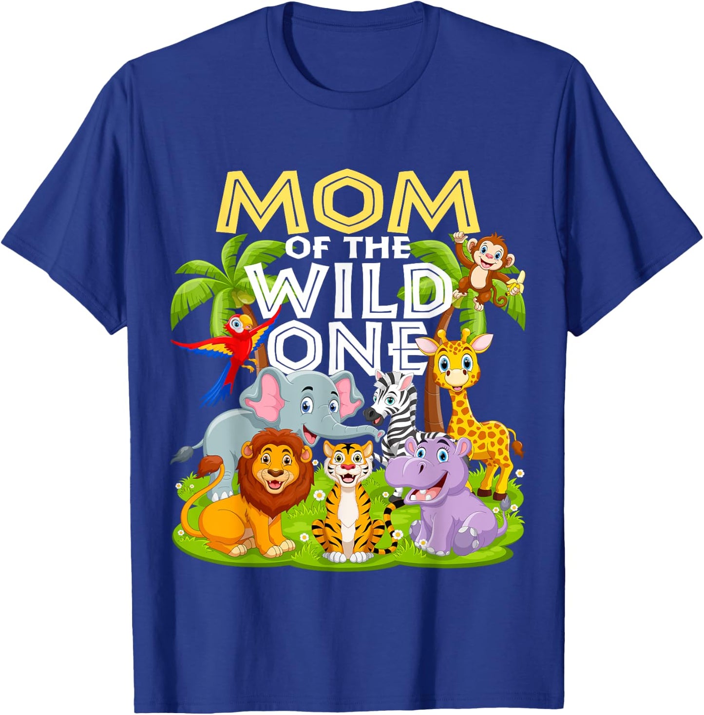 Mom Of The Wild One 1st Birthday Zoo Animal Safari Jungle T-Shirt - T-Shirt | Royal