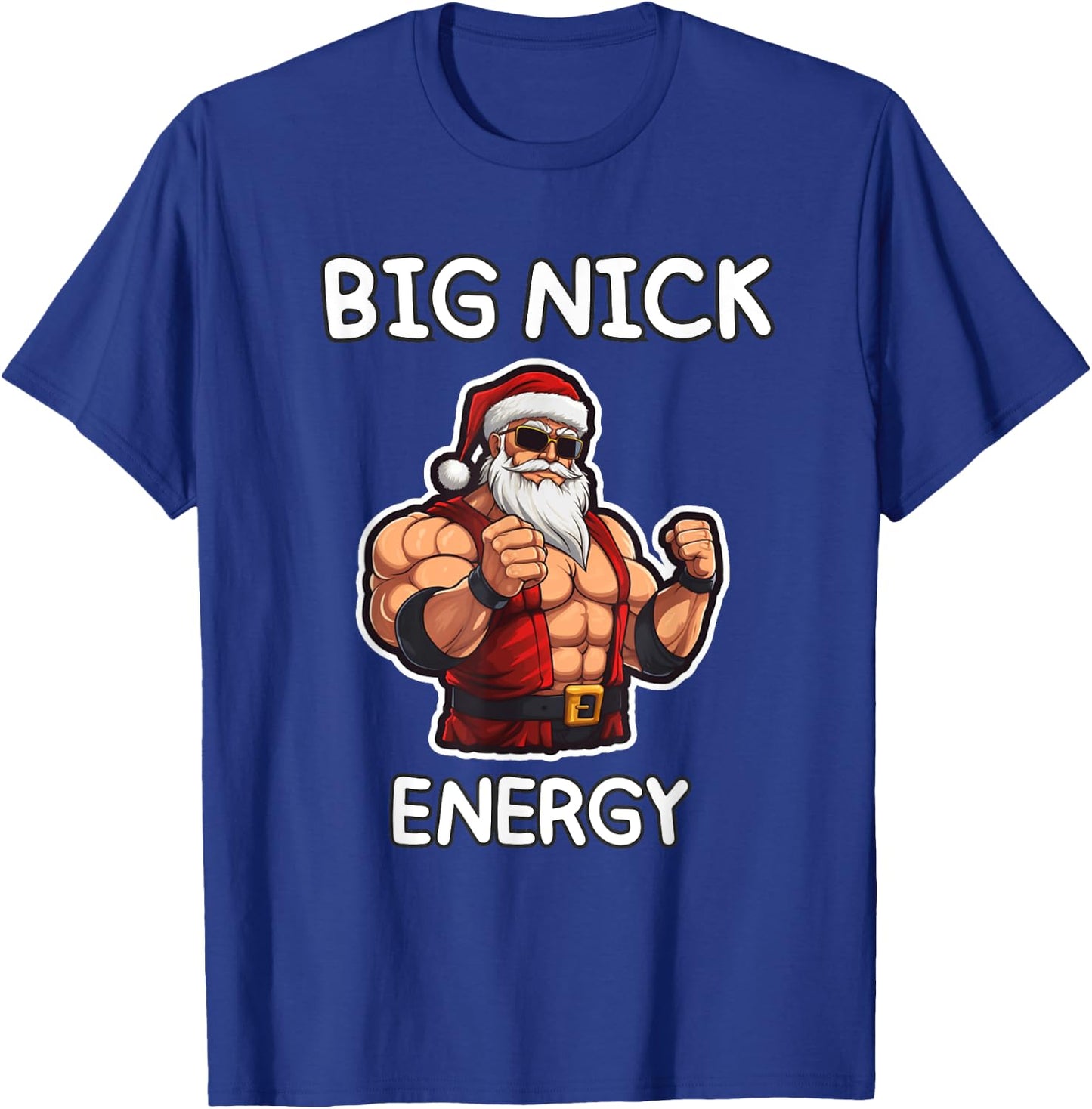 Big Nick Energy Santa Claus Funny Christmas T-Shirt - T-Shirt | Royal